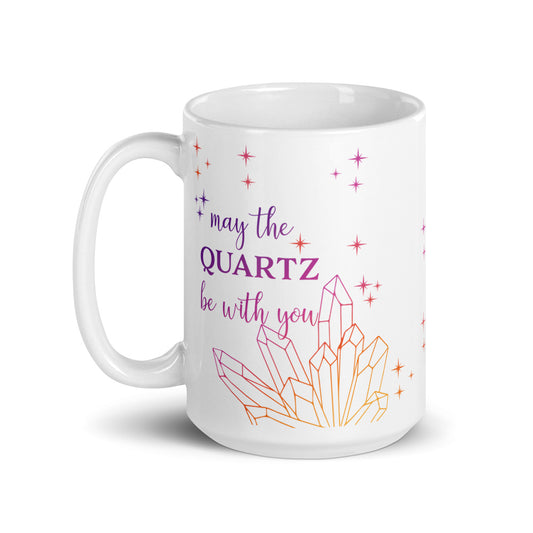 May The Quartz Be With You Coffee Mug - Crystal Coffee Mug 15oz